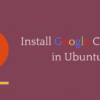 Cara Instal Google Chrome di Linux Ubuntu (.deb)